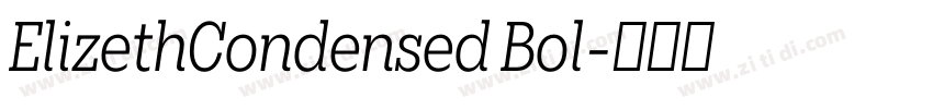 ElizethCondensed Bol字体转换 ElizethCondensed Bol字体转换